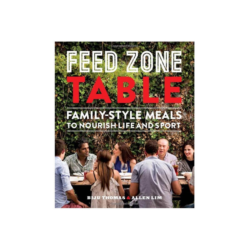 The Feed Zone Table Cookbook by Allen Lim